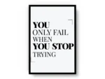 Póster Frase Motivadora You Only Fail When You Stop Trying