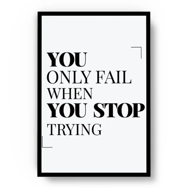 Póster Frase Motivadora You Only Fail When You Stop Trying