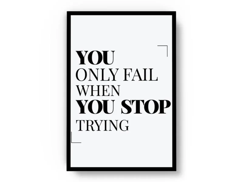 Póster Frase Motivadora You Only Fail When You Stop Trying
