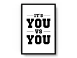 Póster Frase Motivadora Its You vs You