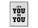 Póster Frase Motivadora Its You vs You